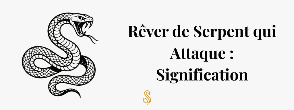 Rêver de serpent qui attaque : Signification