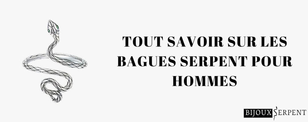 Tout savoir sur les bagues serpent pour hommes